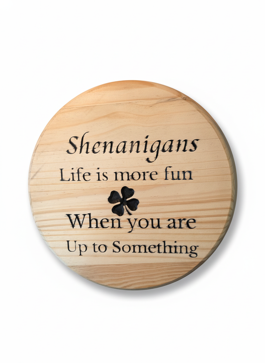 Shenanigans – Engraved Birch Wood Wall Sign